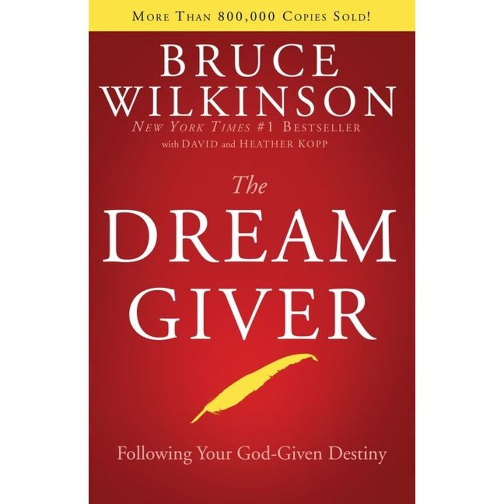 The Dream Giver -- Bruce Wilkinson